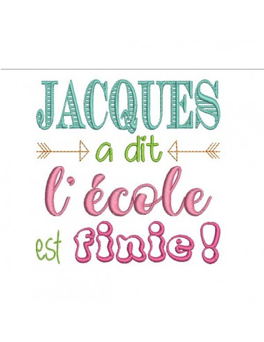 Motif de broderie Jacques à dit l'école est finie