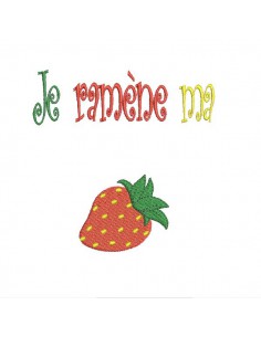 Motif de broderie machine  je ramène ma fraise