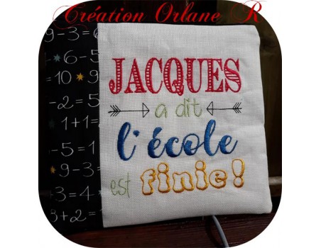 Motif de broderie Jacques à dit l'école est finie