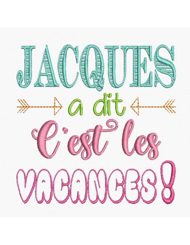 Motif de broderie Jacques à dit  c'est les vacances