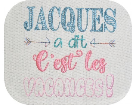 Motif de broderie Jacques à dit  c'est les vacances