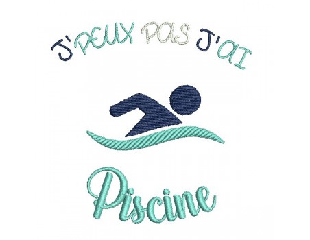 Motif de broderie machine texte j'peux pas j'ai  piscine