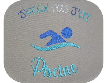 Motif de broderie machine texte j'peux pas j'ai  piscine