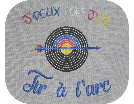 Motif de broderie machine texte j'peux pas j'ai  tir à l'arc