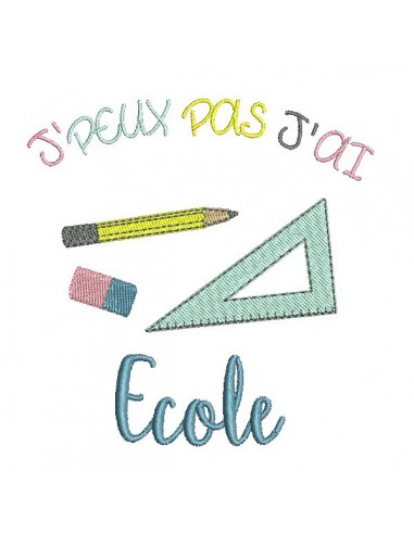 Motif de broderie machine texte j'peux pas j'ai  école