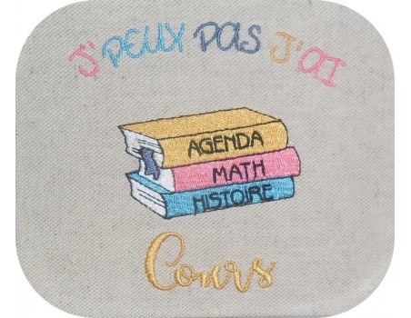 Motif de broderie machine texte j'peux pas j'ai  cours