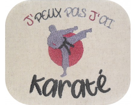 Motif de broderie machine texte j'peux pas j'ai  karaté