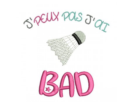 Motif de broderie machine texte j'peux pas j'ai  bad