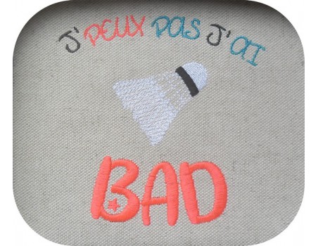 Motif de broderie machine texte j'peux pas j'ai  bad