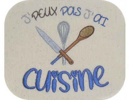 Motif de broderie machine texte j'peux pas j'ai  cuisine