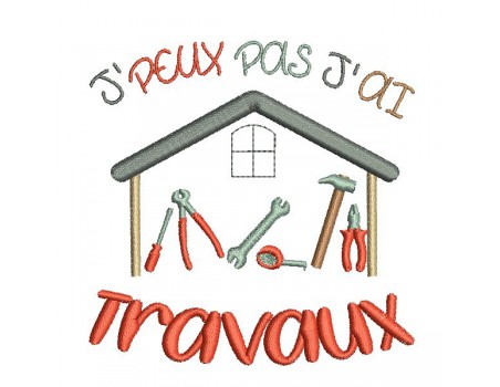 Motif de broderie machine texte j'peux pas j'ai travaux