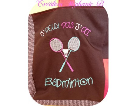 Motif de broderie machine texte j'peux pas j'ai  badminton