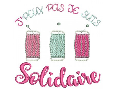 Motif de broderie machine motif j'peux pas je suis solidaire