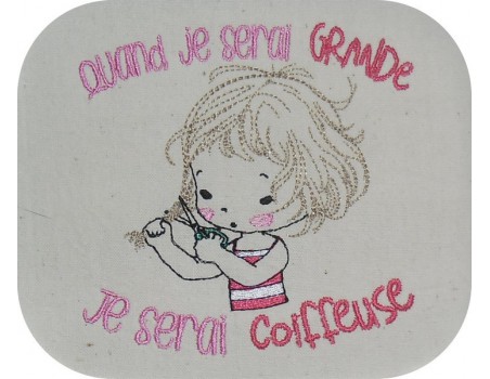 Motif de broderie machine quand je serai grande, je serai coiffeuse