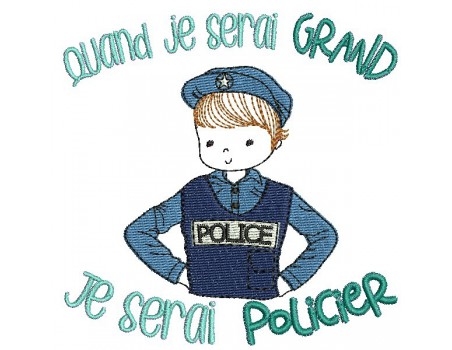 Motif de broderie machine quand je serai grand, je serai policier