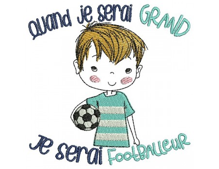 Motif de broderie machine quand je serai grand, je serai footballeur