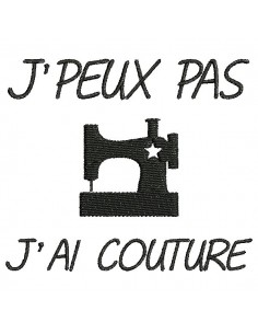 Motif de broderie machine j'peux pas j'ai  couture