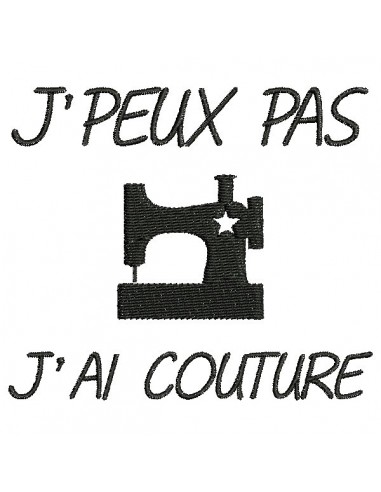 Motif de broderie machine j'peux pas j'ai  couture