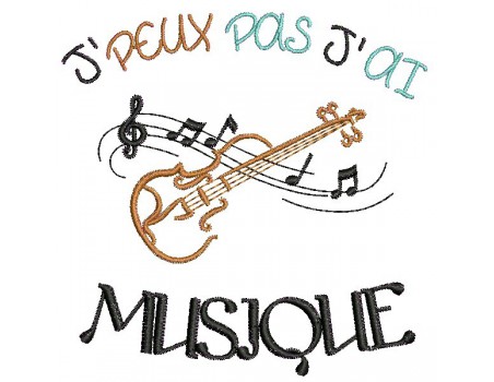 Motif de broderie machine texte j'peux pas j'ai  musique