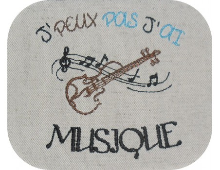 Motif de broderie machine texte j'peux pas j'ai  musique