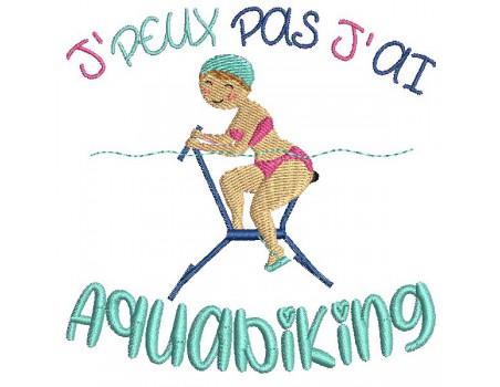 Motif de broderie machine texte j'peux pas j'ai  aquabiking