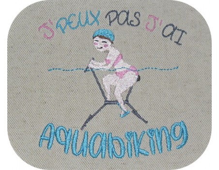 Motif de broderie machine texte j'peux pas j'ai  aquabiking