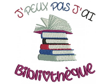 Motif de broderie machine texte j'peux pas j'ai  bibliothèque