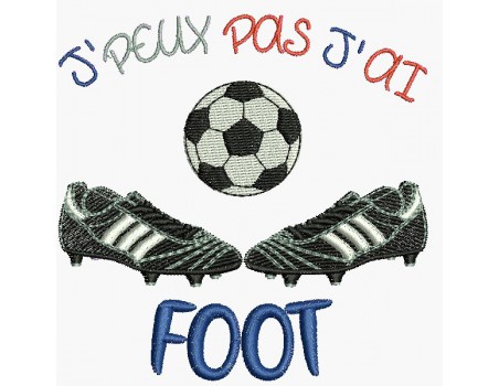 Motif de broderie machine j'peux pas j'ai  foot