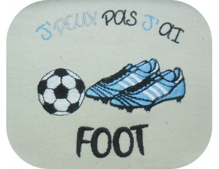 Motif de broderie machine j'peux pas j'ai  foot