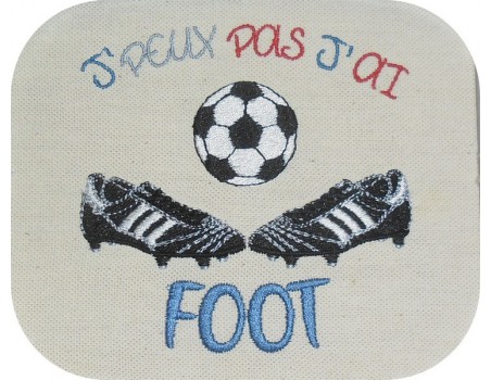 Motif de broderie machine j'peux pas j'ai  foot