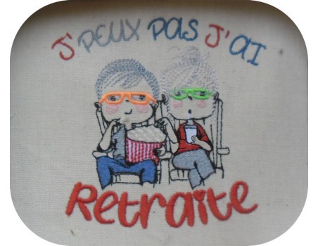 Motif de broderie machine j'peux pas j'ai  retraite