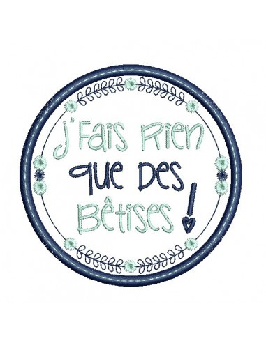 Motif de broderie machine  mots d'enfants j'fais rien que des bêtises