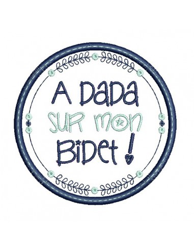 Motif de broderie machine  mots d'enfants A dada sur mon bidet