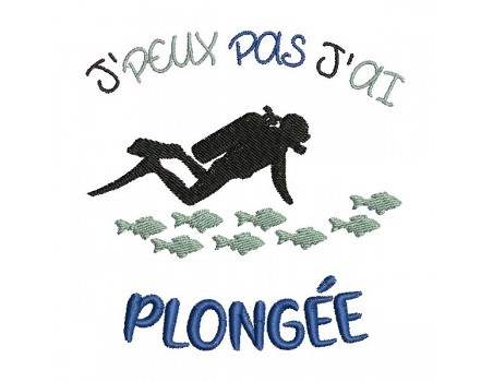 Motif de broderie machine texte j'peux pas j'ai  plongée