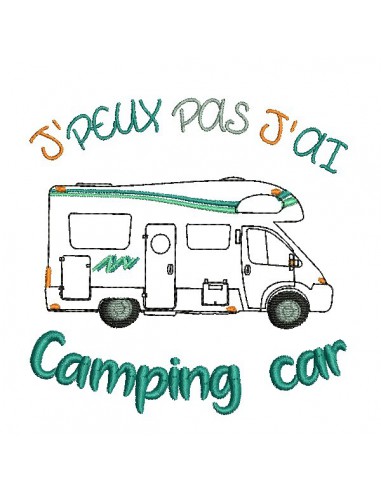 Motif de broderie machine  j'peux pas j'ai  camping car