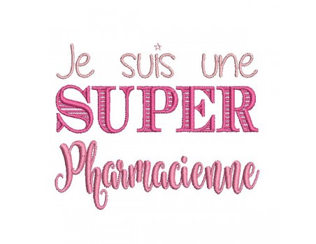 Motif de broderie machine  super pharmacienne