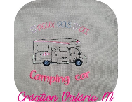 Motif de broderie machine  j'peux pas j'ai  camping car