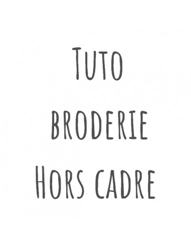 tutoriel broderie hors cadre sur...