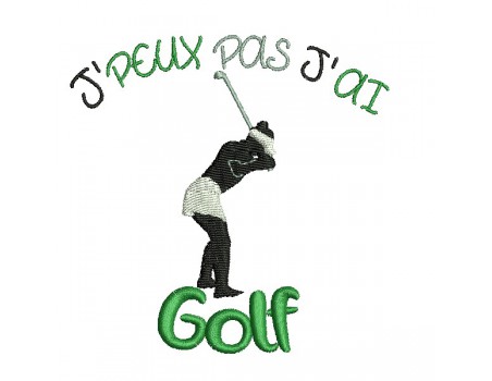 Motif de broderie machine  j'peux pas j'ai golf version femme