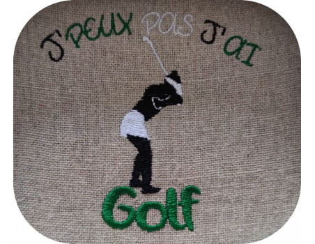 Motif de broderie machine  j'peux pas j'ai golf version femme