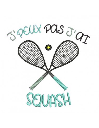 Motif de broderie machine  j'peux pas j'ai squash