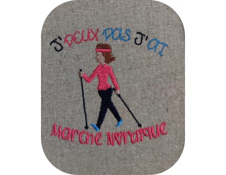 Motif de broderie machine  j'peux pas j'ai marche nordique