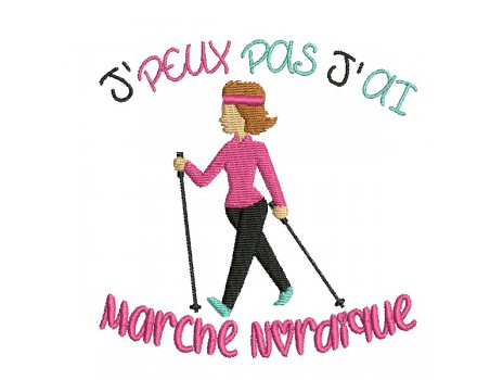 Motif de broderie machine  j'peux pas j'ai marche nordique