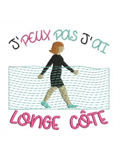 Motif de broderie machine  j'peux pas j'ai longe côte