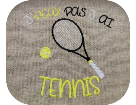 Motif de broderie machine  j'peux pas j'ai tennis