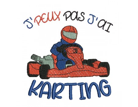 Motif de broderie machine  j'peux pas j'ai karting