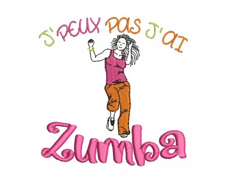 Motif de broderie machine  j'peux pas j'ai zumba