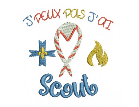 Motif de broderie machine  j'peux pas j'ai scout