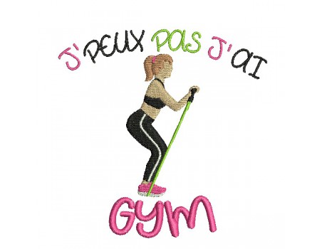 Motif de broderie machine  j'peux pas j'ai gym