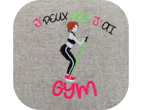 Motif de broderie machine  j'peux pas j'ai gym